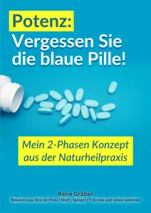 Potenz - Vergessen Sie die blaue Pille!