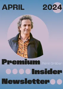 Der Premium Insider Newsletter von René Gräber Monat April 2024